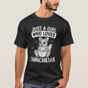 Just A Girl Who Loves Chinchillas Cute Chinchilla T-Shirt