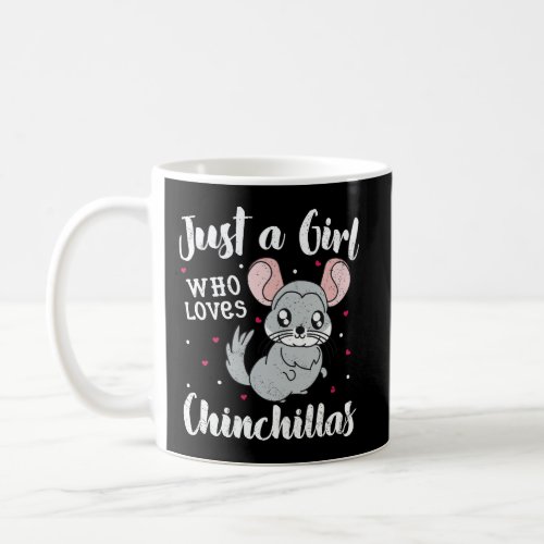 Just A Girl Who Loves Chinchillas Mom Women Kids M Coffee Mug