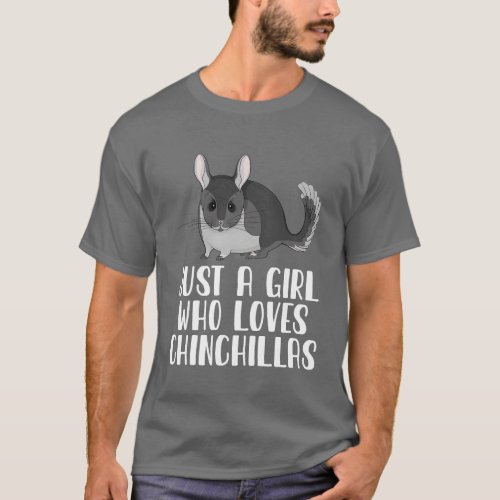 Just A Girl Who Loves Chinchillas T_Shirt