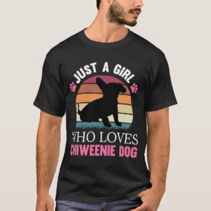 Just A Girl Who loves Chiweenie Dog Birthday for T-Shirt