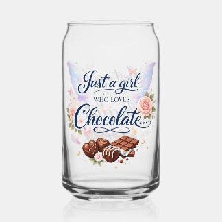 Just a girl who loves chocolate  can glass