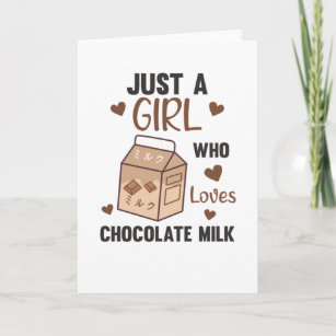 Just A Girl who loves Chocolate Milk Kawaii Card