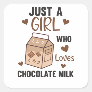 Just A Girl who loves Chocolate Milk Kawaii Square Sticker