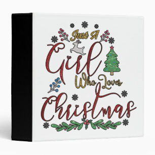 Just A Girl Who Loves Christmas 3 Ring Binder