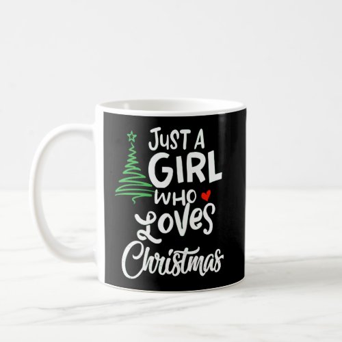 Just A Girl Who Loves Christmas A Gift For Xmas Coffee Mug