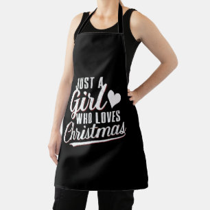 Just A girl Who Loves Christmas Apron