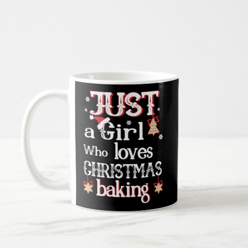 Just A Girl Who Loves Christmas Baking Coffee Mug