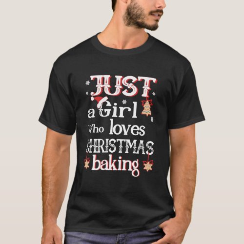 Just A Girl Who Loves Christmas Baking T_Shirt