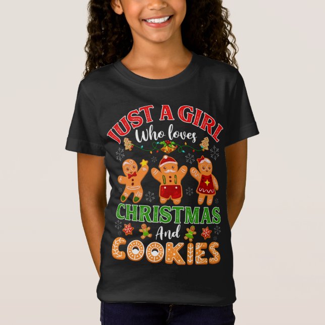 Just A Girl Who Loves Christmas & Cookies Gingerbr T-Shirt (Front)