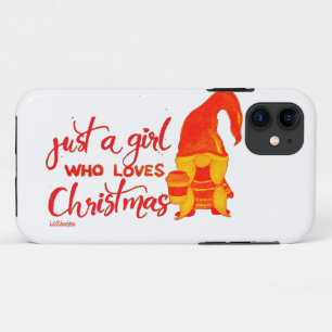 JUST A GIRL WHO LOVES CHRISTMAS funny gnome iPhone 11 Case