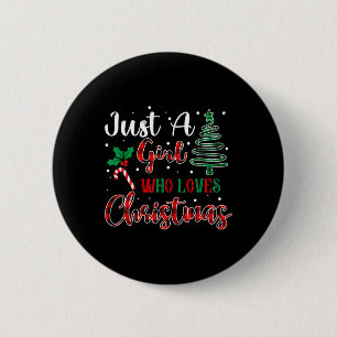 Just A Girl Who Loves Christmas Funny Xmas Women G Button