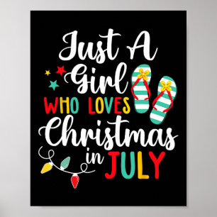 Just A Girl Who Loves Christmas In Jully Summer Be Poster