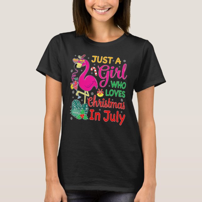 Just A Girl Who Loves Christmas In July and Summer T-Shirt (Front)