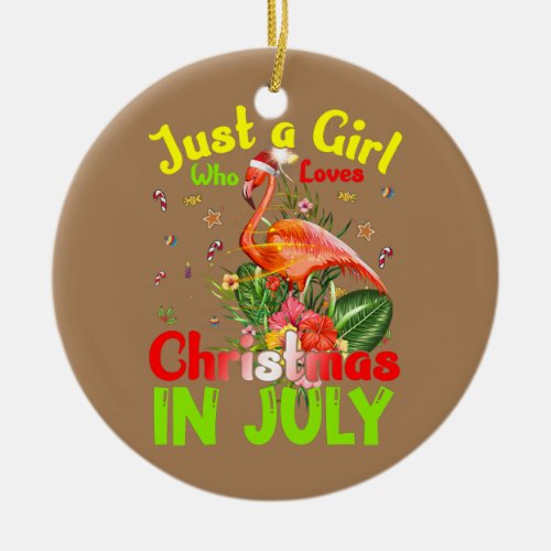 Just A Girl Who Loves Christmas In July Flamingo  Ceramic Ornament