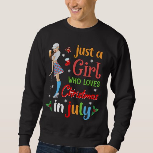 Just A Girl Who Loves Christmas In July Golf Lover Sweatshirt