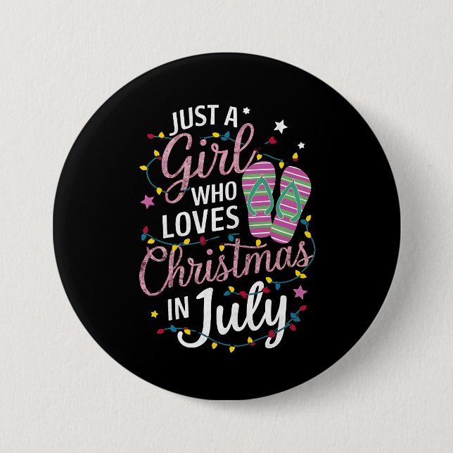 Just A Girl Who Loves Christmas in July Summer Button (Front)