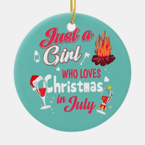 Just A Girl Who Loves Christmas In July Summer Ceramic Ornament