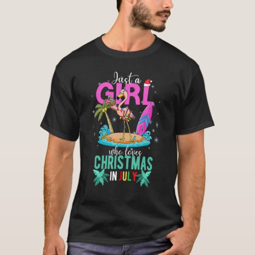 Just A Girl Who Loves Christmas In July Summer Fla T_Shirt
