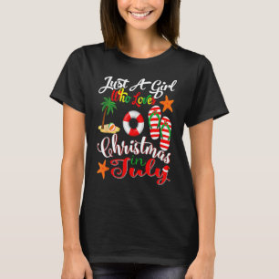 Just A Girl Who Loves Christmas In July  Summer T-Shirt