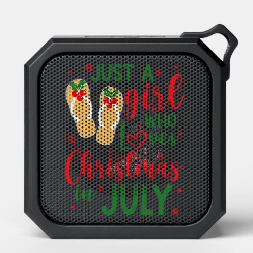 Just A Girl Who Loves Christmas In July Summer Wom Bluetooth Speaker