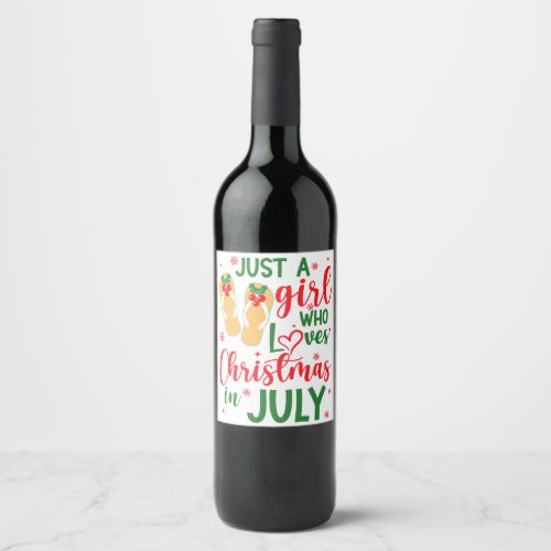 Just A Girl Who Loves Christmas In July Summer Wom Wine Label