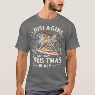 Just A Girl Who Loves Christmas In July surfing Lo T-Shirt