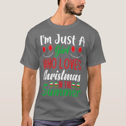 just a girl who loves Christmas in summer T_Shirt