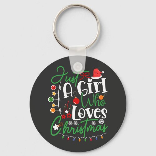 Just a Girl Who Loves Christmas  Keychain