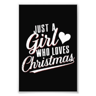 Just A girl Who Loves Christmas Photo Print