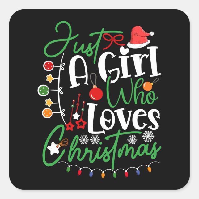 Just a Girl Who Loves Christmas  Square Sticker (Front)