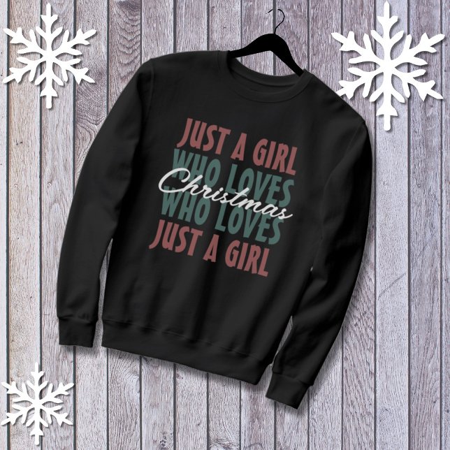 Just A Girl Who Loves Christmas Women’s Sweatshirt (Creator Uploaded)