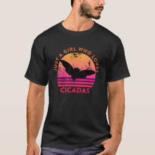 Just a Girl Who Loves Cicadas Quote Saying Meme T-Shirt