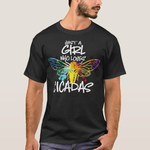 Just A Girl Who Loves Cicadas Shirt Cicida Insect 