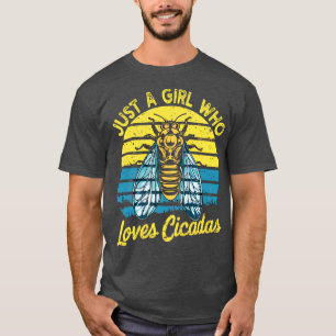 just a girl who loves cicadas T-Shirt