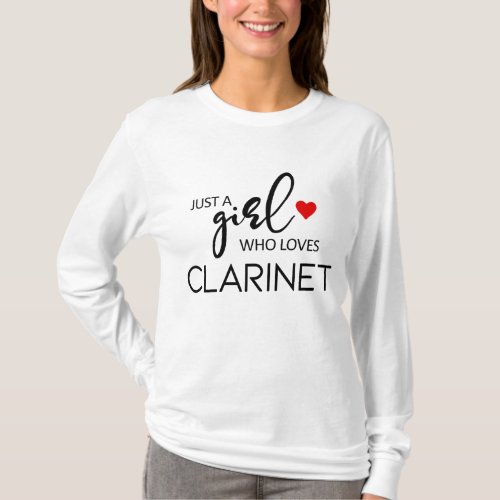Just A Girl Who Loves Clarinet _ Music Clarinet T_Shirt