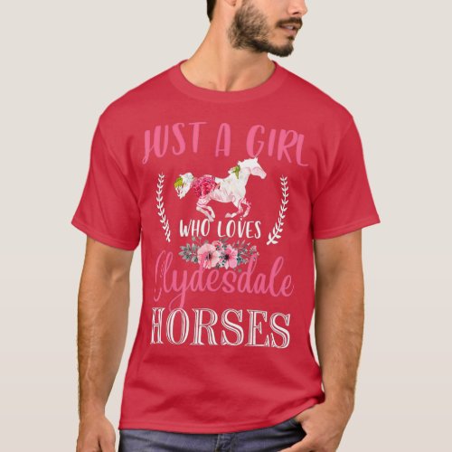 Just A Girl Who Loves Clydesdale Horses Pet Animal T_Shirt