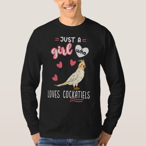 Just A Girl Who Loves Cockatiels Parrot Bird T_Shirt
