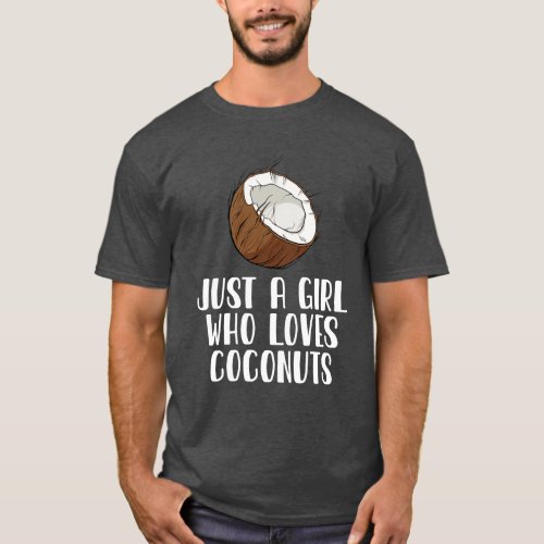 Just A Girl Who Loves Coconuts T_Shirt