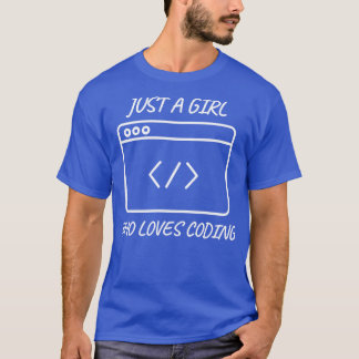 Just a girl who loves coding girl coder  1 T-Shirt