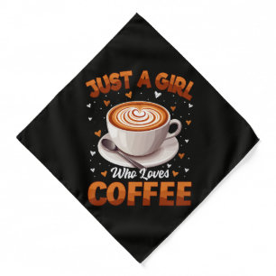 Just A Girl Who Loves Coffee Bandana