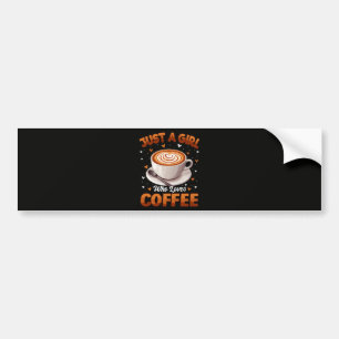 Just A Girl Who Loves Coffee Bumper Sticker