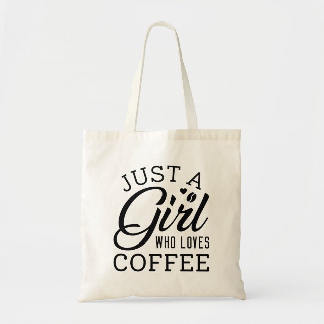 Just A Girl Who Loves Coffee Tote Bag (Front)