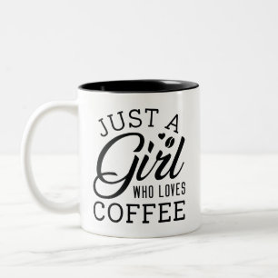 Just A Girl Who Loves Coffee Two-Tone Coffee Mug