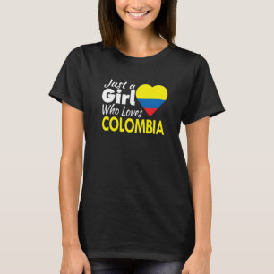 Just A Girl Who Loves Colombia Souvenirs Colombian T-Shirt