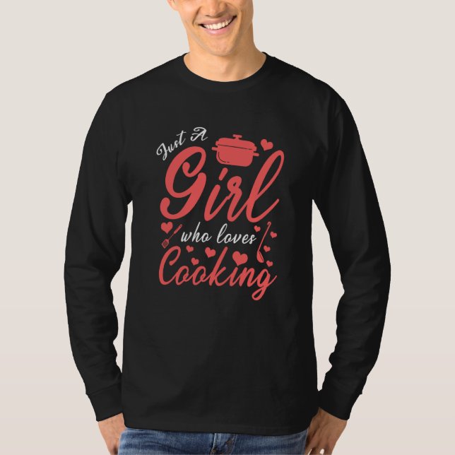 Just A Girl Who Loves Cooking Best Cooking Chef Mo T-Shirt (Front)
