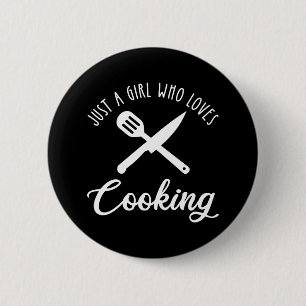 Just A Girl Who Loves Cooking Button