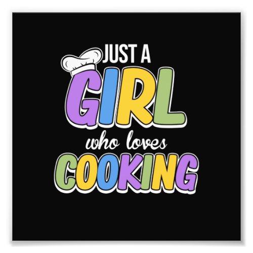 Just A Girl Who Loves Cooking Cook Chef Kitchen Photo Print