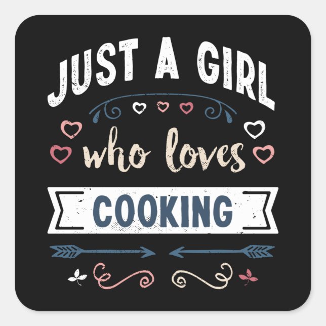 Just a Girl who loves Cooking Funny Gifts Square Sticker (Front)