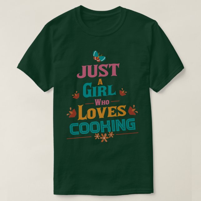 Just a girl who loves Cooking T-Shirt (Design Front)