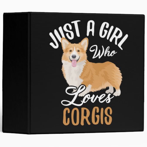 Just a Girl Who Loves Corgis 3 Ring Binder